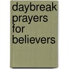 DayBreak Prayers for Believers by Dr. Lawrence O. Richards
