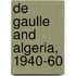 De Gaulle and Algeria, 1940-60