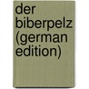 Der Biberpelz (German Edition) by Hauptmann Gerhart