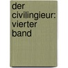 Der Civilingieur: vierter Band by Unknown