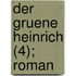 Der Gruene Heinrich (4); Roman