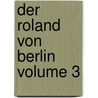 Der Roland von Berlin Volume 3 by Häring 1798-1871