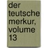 Der Teutsche Merkur, Volume 13