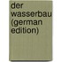Der Wasserbau (German Edition)