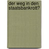 Der Weg in den Staatsbankrott? door Martin Van Der Pütten