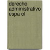 Derecho Administrativo Espa Ol by Manuel Colmeiro