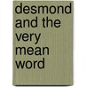 Desmond and the Very Mean Word door Professor Desmond Tutu