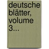 Deutsche Blätter, Volume 3... door Friedrich Arnold Brockhaus