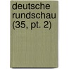 Deutsche Rundschau (35, Pt. 2) door B. Cher Group