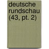 Deutsche Rundschau (43, Pt. 2) door B. Cher Group