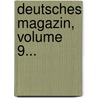 Deutsches Magazin, Volume 9... door Christian Ulrich Detlev Von Eggers
