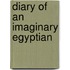 Diary of an Imaginary Egyptian
