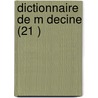 Dictionnaire de M Decine (21 ) by Nicolas-Philibert Adelon