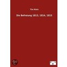 Die Befreiung 1813, 1814, 1815 door Tim Klein