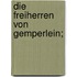 Die Freiherren von Gemperlein;