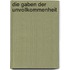 Die Gaben der Unvollkommenheit