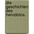 Die Geschichten des Herodotos.