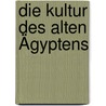 Die Kultur des alten Ägyptens by Bissing