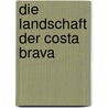 Die Landschaft der Costa Brava door NarcíS. Comadira