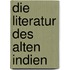 Die Literatur Des Alten Indien