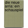 Die Neue Arria: Ein Schauspiel door Friedrich Maximilian Klinger
