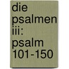 Die Psalmen Iii: Psalm 101-150 door Frank-Lothar Hossfeld