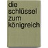 Die Schlüssel zum Königreich