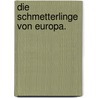 Die Schmetterlinge von Europa. door Ferdinand Ochsenheimer