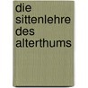 Die Sittenlehre des Alterthums door Emil Feuerlein