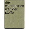 Die wunderbare Welt der Stoffe door Catherine Legrand