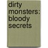 Dirty Monsters: Bloody Secrets