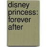 Disney Princess: Forever After door Susan Amerikaner