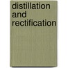 Distillation and Rectification door Emil Kirschbaum