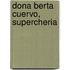 Dona Berta cuervo, supercheria