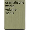 Dramatische Werke Volume 12-13 door Laube 1806-1884