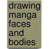 Drawing Manga Faces and Bodies door Yishan Li