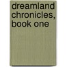 Dreamland Chronicles, Book One door Scott Christian Sava