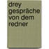 Drey Gespräche Von Dem Redner