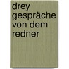 Drey Gespräche Von Dem Redner by Marcus Tullius Cicero