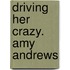 Driving Her Crazy. Amy Andrews