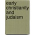 Early Christianity and Judaism