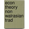 Econ Theory Non Walrasian Trad by Takashi Negishi