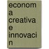 Econom a Creativa E Innovaci N