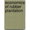 Economics of Rubber Plantation by Dharmendra Nath