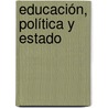 Educación, Política y Estado door Guillermo Ruiz