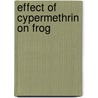 Effect of cypermethrin on frog door Muhammad Zaheer Khan