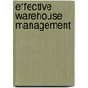 Effective Warehouse Management by S.A. Jiffry
