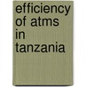 Efficiency Of Atms In Tanzania door Lilian Mtani