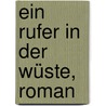 Ein Rufer in der Wüste, Roman by Bosshart