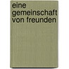 Eine Gemeinschaft von Freunden door Frère John von Taizé